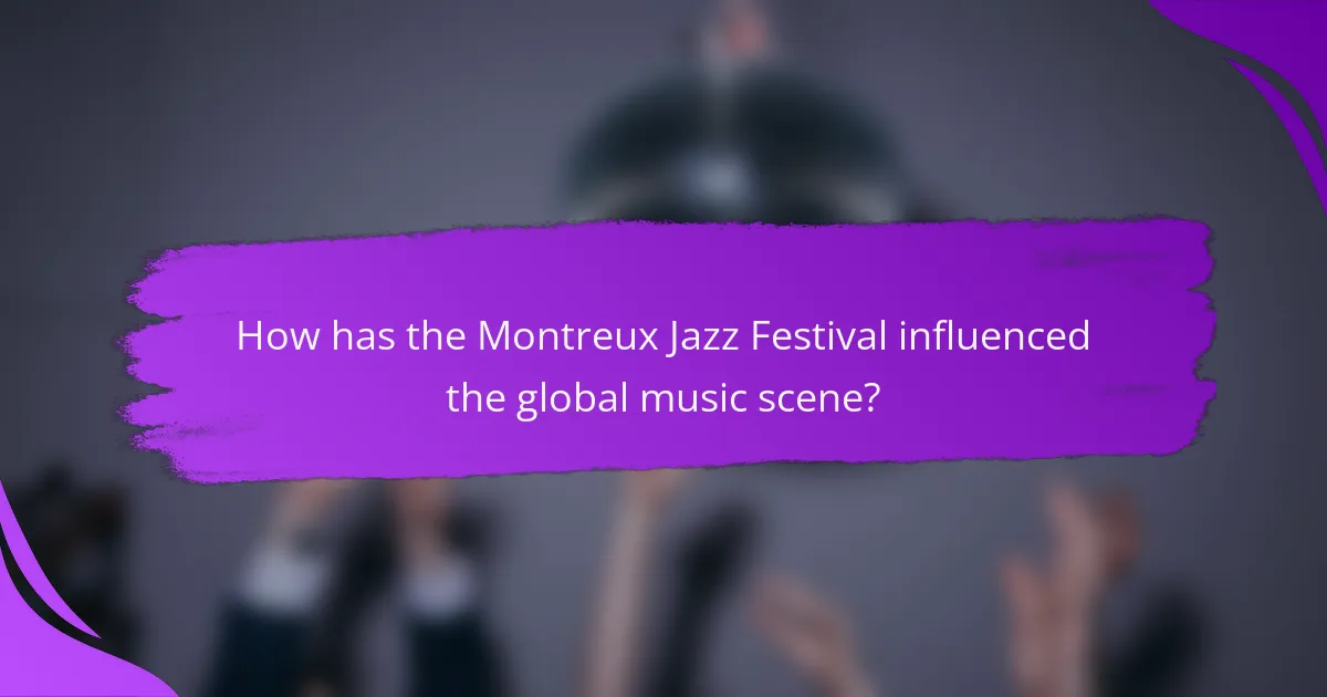 How has the Montreux Jazz Festival influenced the global music scene?