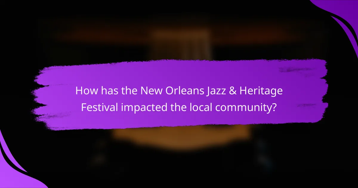 How has the New Orleans Jazz & Heritage Festival impacted the local community?