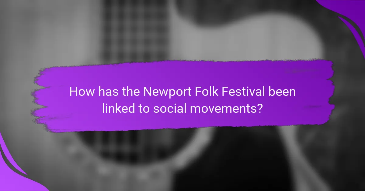 How has the Newport Folk Festival been linked to social movements?