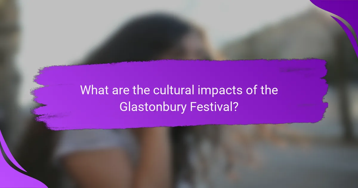 What are the cultural impacts of the Glastonbury Festival?