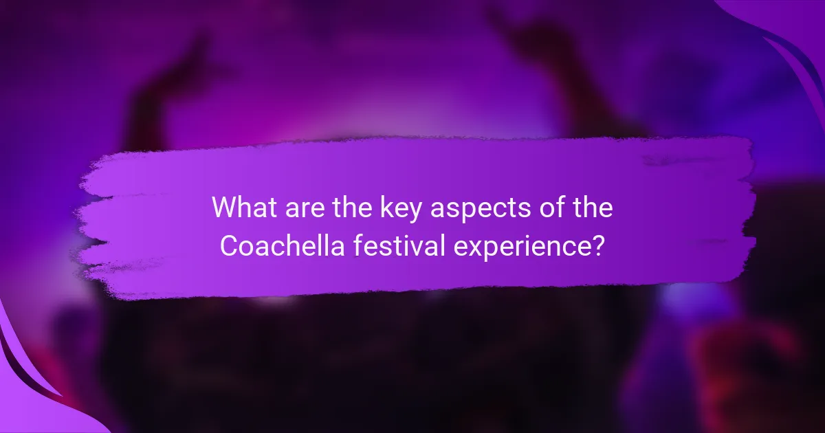 What are the key aspects of the Coachella festival experience?
