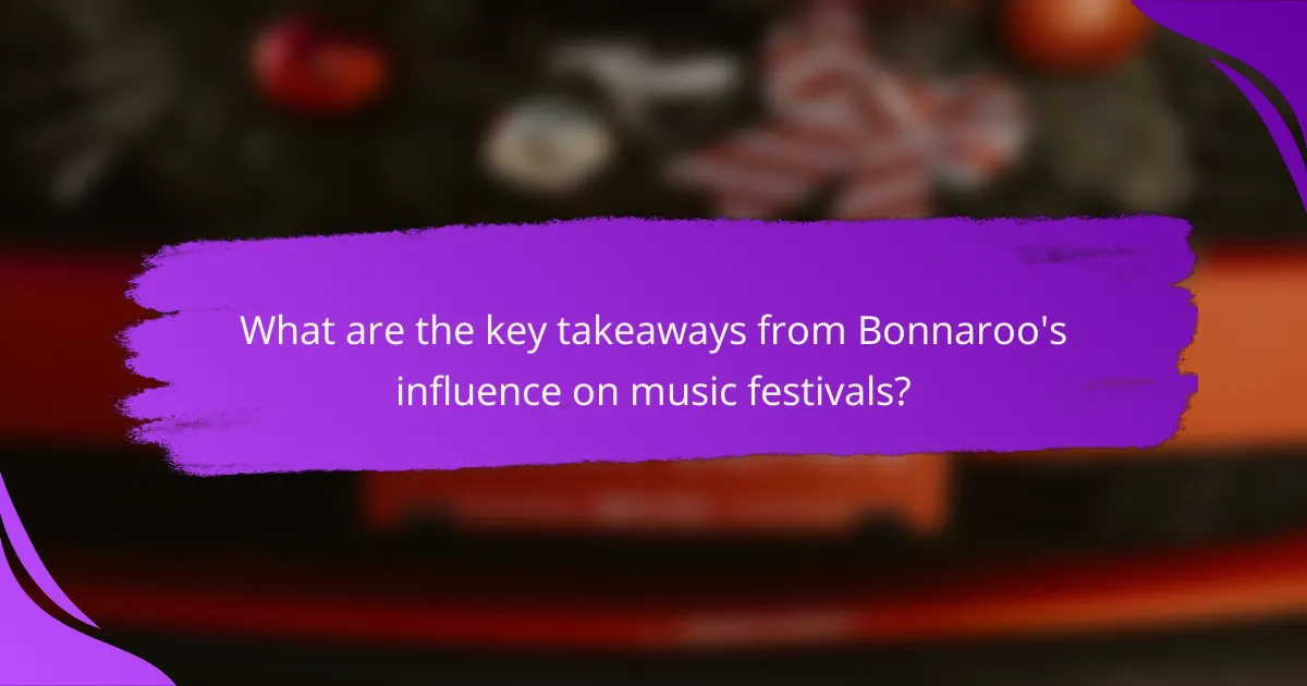 What are the key takeaways from Bonnaroo's influence on music festivals?