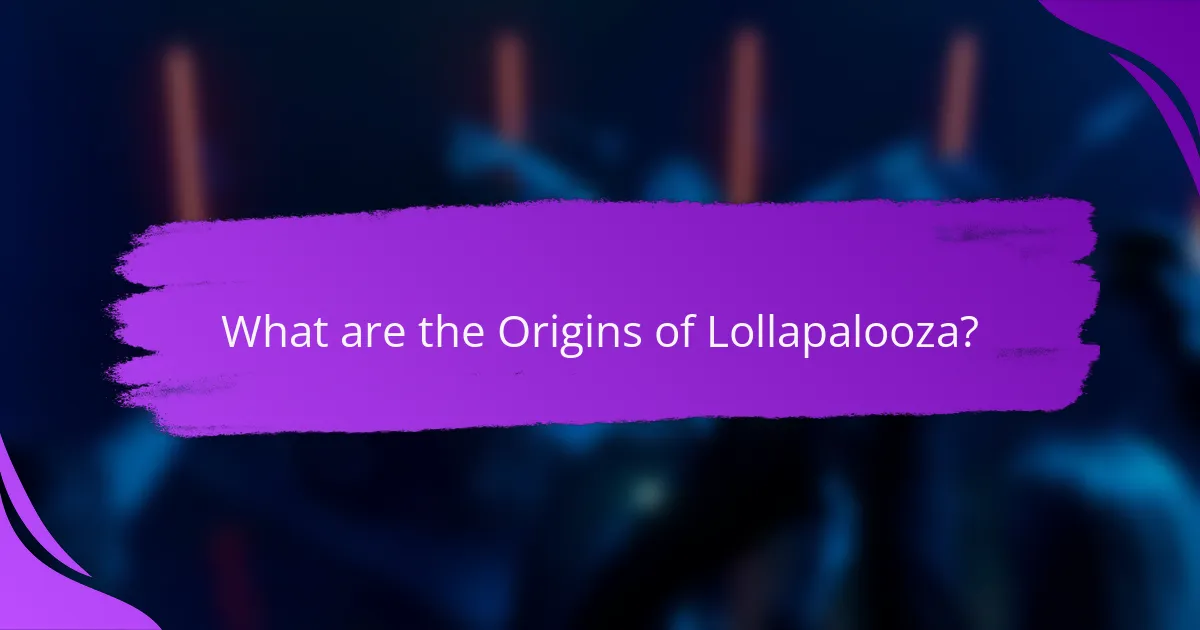 What are the Origins of Lollapalooza?