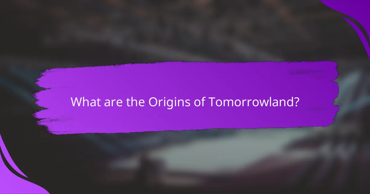 What are the Origins of Tomorrowland?