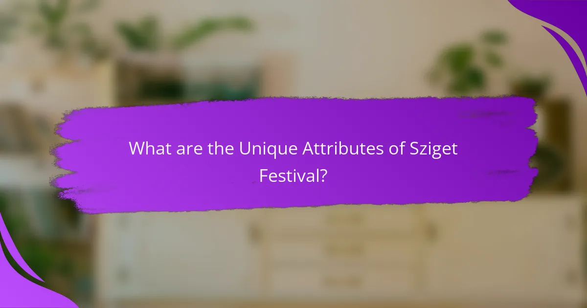 What are the Unique Attributes of Sziget Festival?