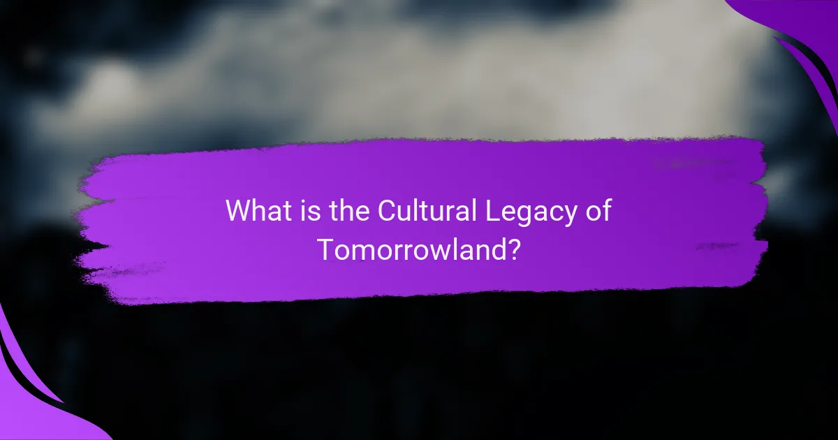 What is the Cultural Legacy of Tomorrowland?