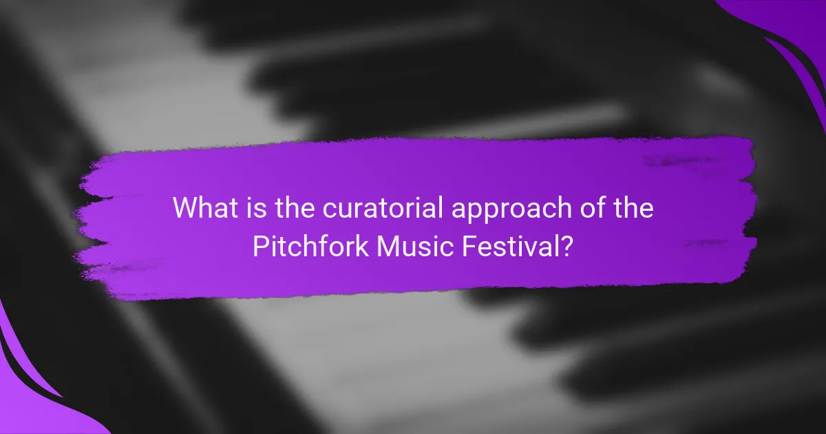 What is the curatorial approach of the Pitchfork Music Festival?