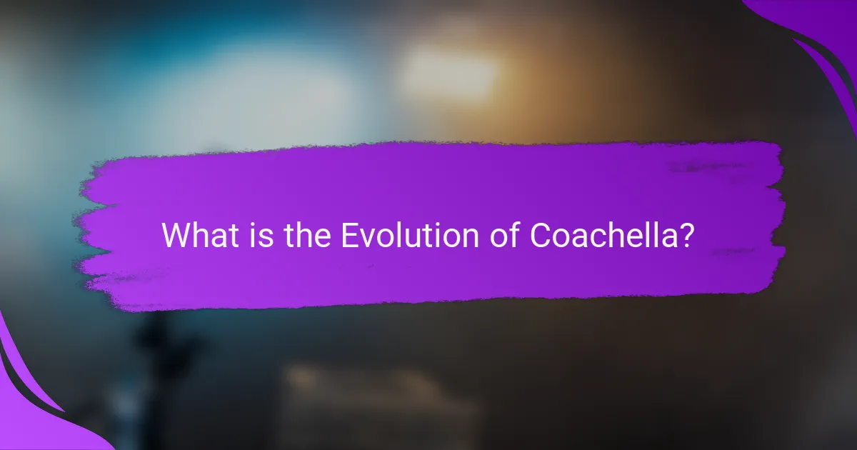 What is the Evolution of Coachella?