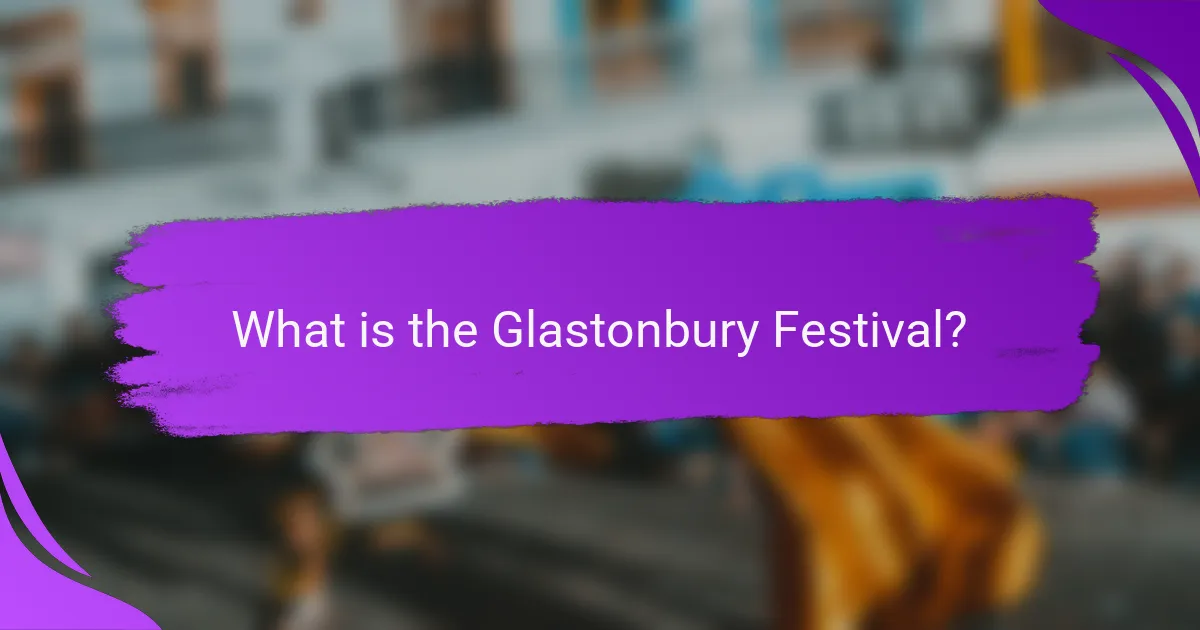 What is the Glastonbury Festival?