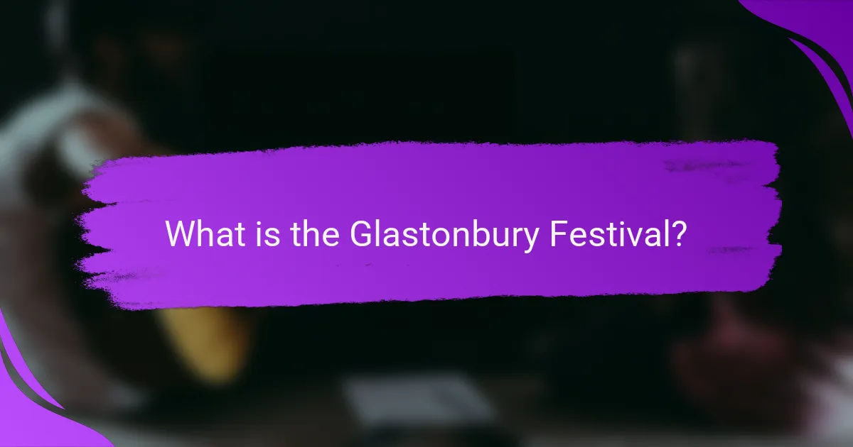 What is the Glastonbury Festival?