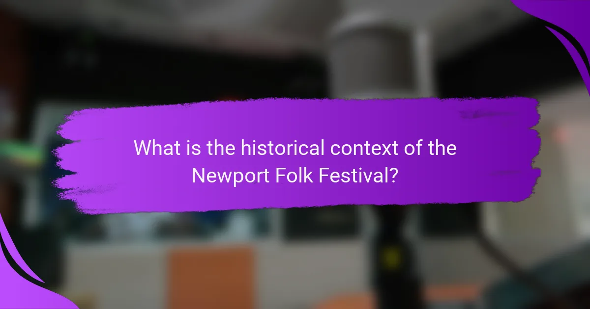 What is the historical context of the Newport Folk Festival?