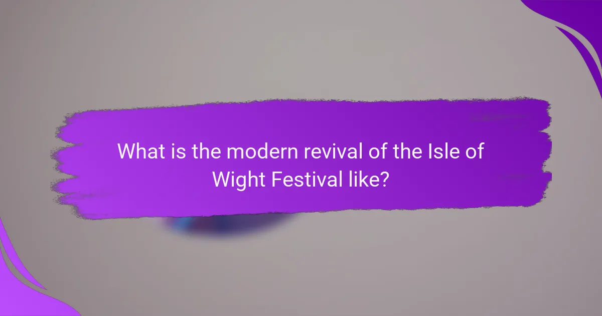 What is the modern revival of the Isle of Wight Festival like?