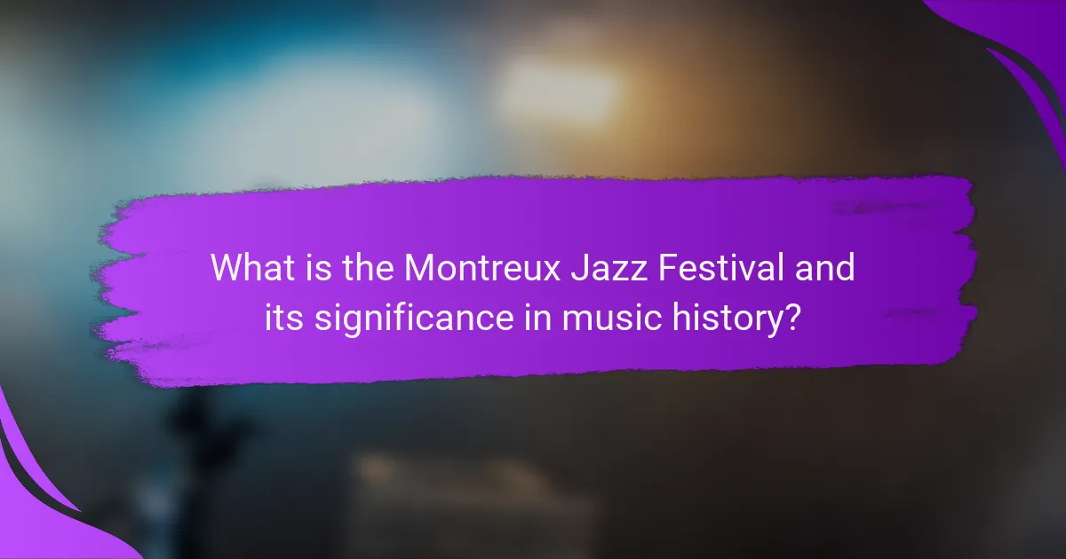 What is the Montreux Jazz Festival and its significance in music history?