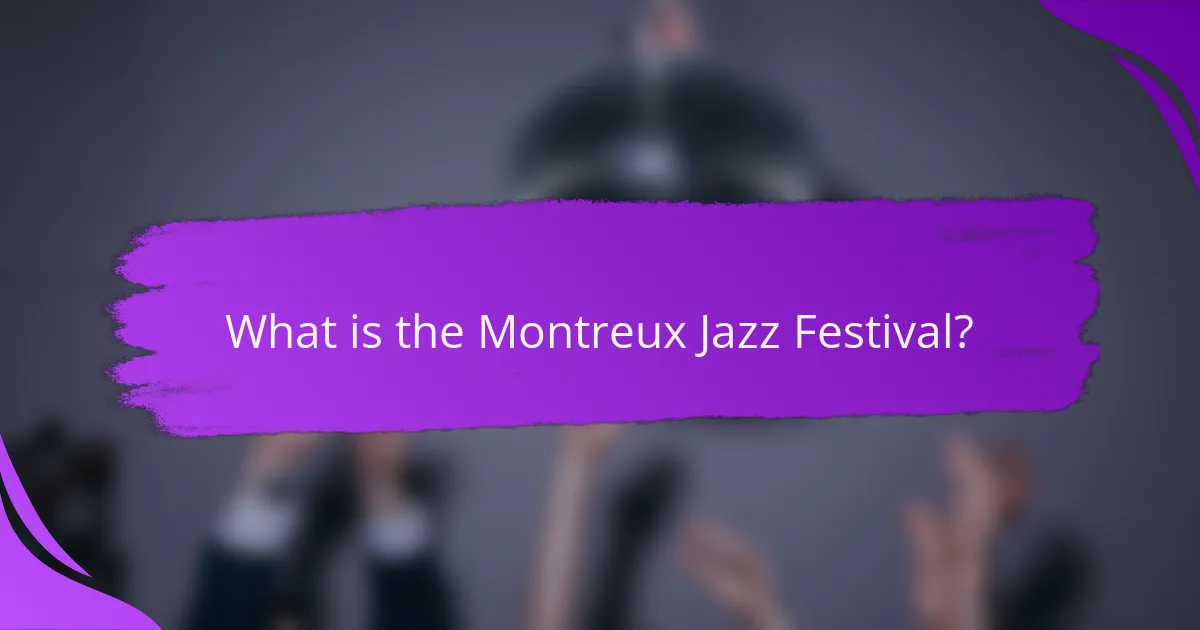 What is the Montreux Jazz Festival?