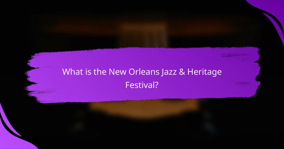 What is the New Orleans Jazz & Heritage Festival?