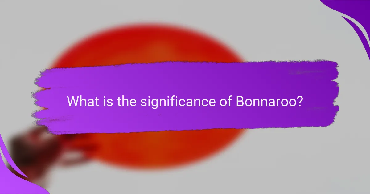 What is the significance of Bonnaroo?