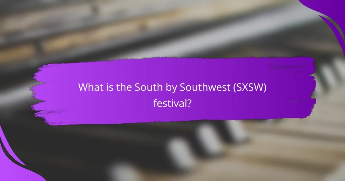 What is the South by Southwest (SXSW) festival?
