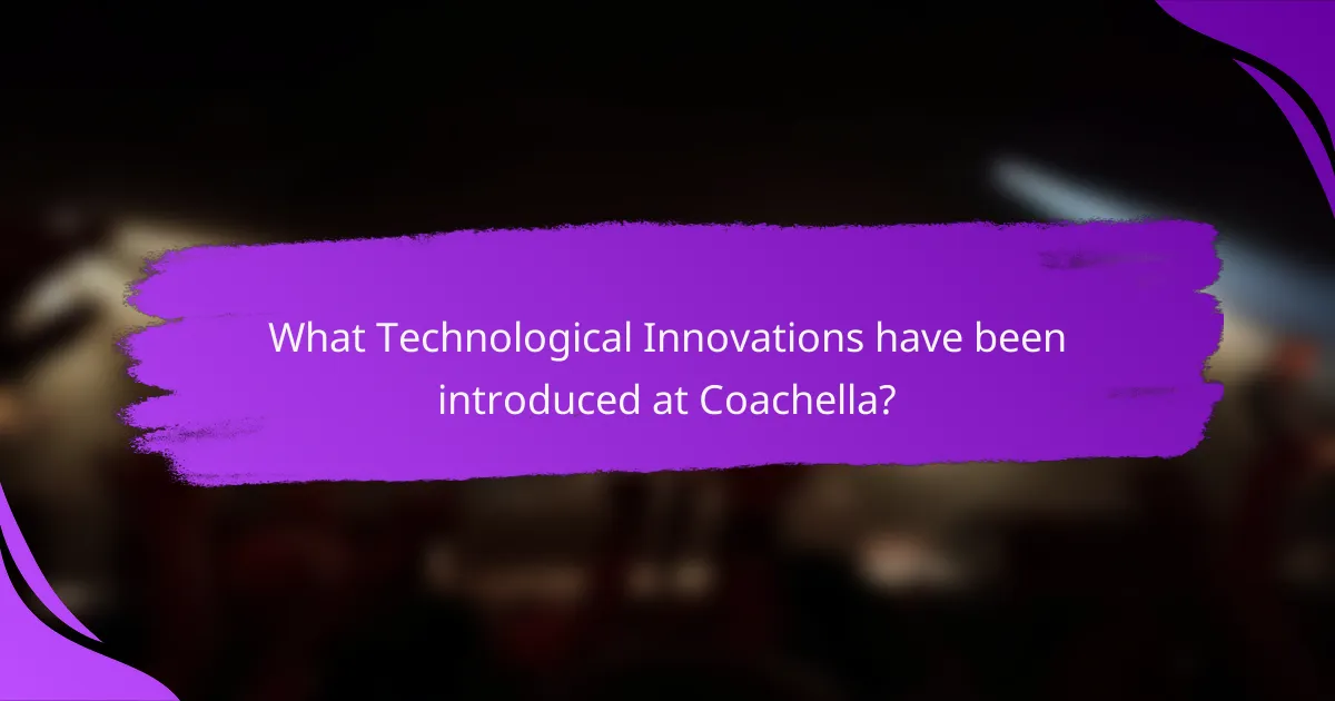 What Technological Innovations have been introduced at Coachella?