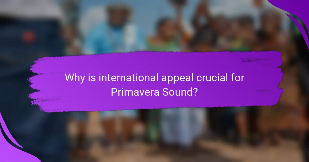 Why is international appeal crucial for Primavera Sound?